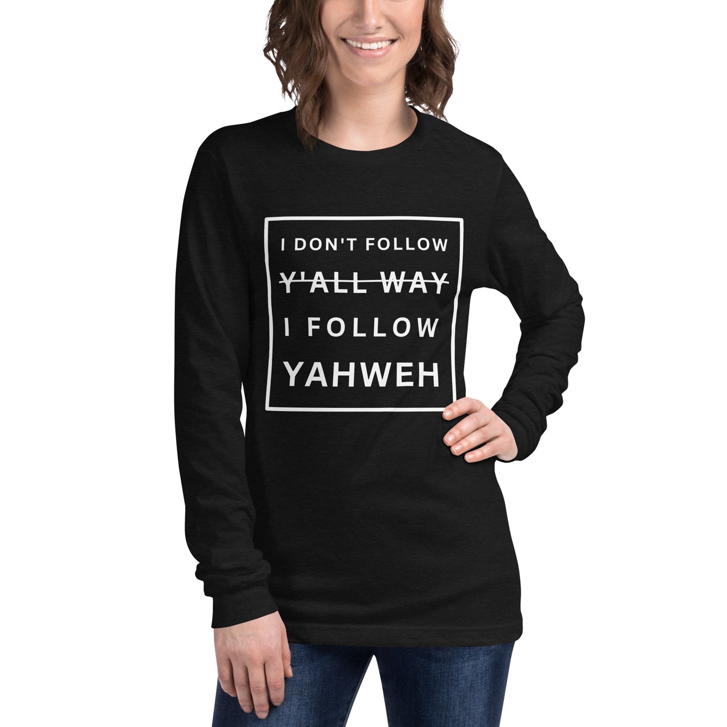 I Don't Follow Y'all Way Women's Long Sleeve T-Shirt - Humble & Faithful Co.