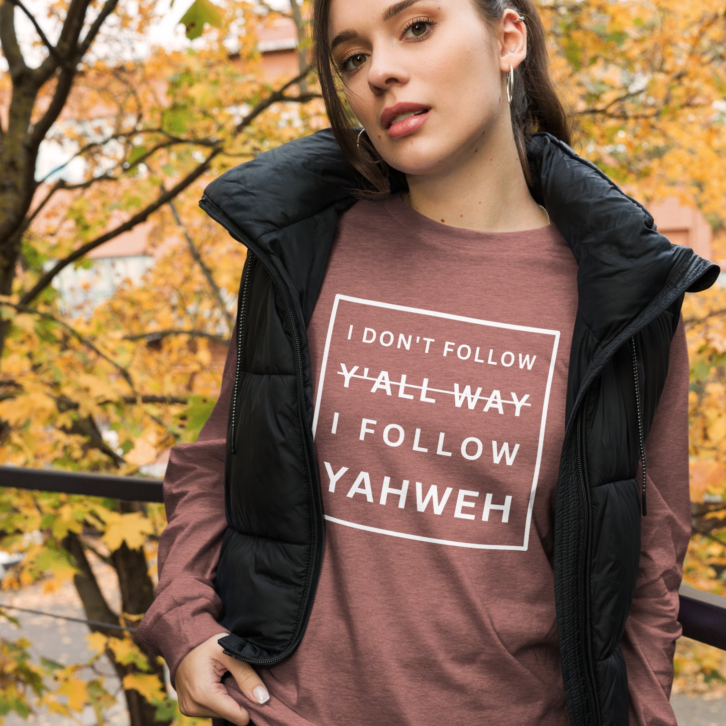 I Don't Follow Y'all Way Women's Long Sleeve T-Shirt - Humble & Faithful Co.
