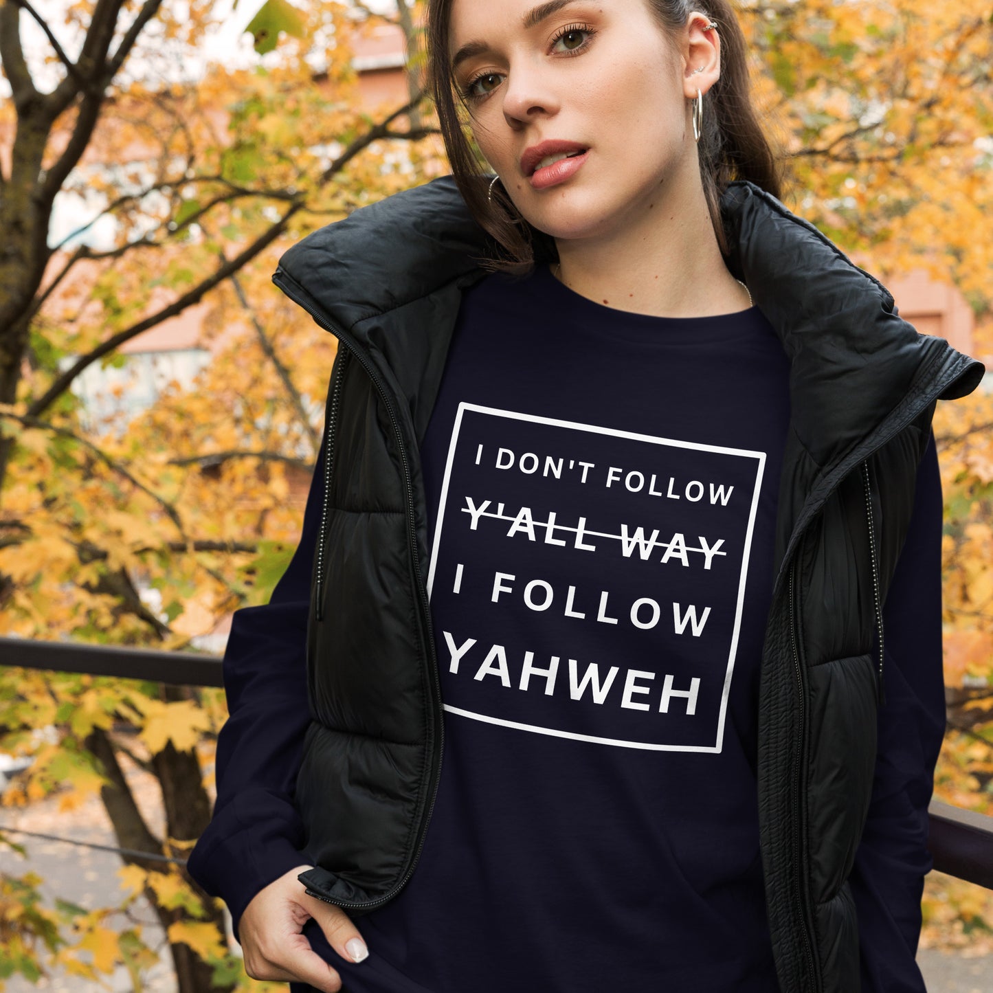 I Don't Follow Y'all Way Women's Long Sleeve T-Shirt - Humble & Faithful Co.