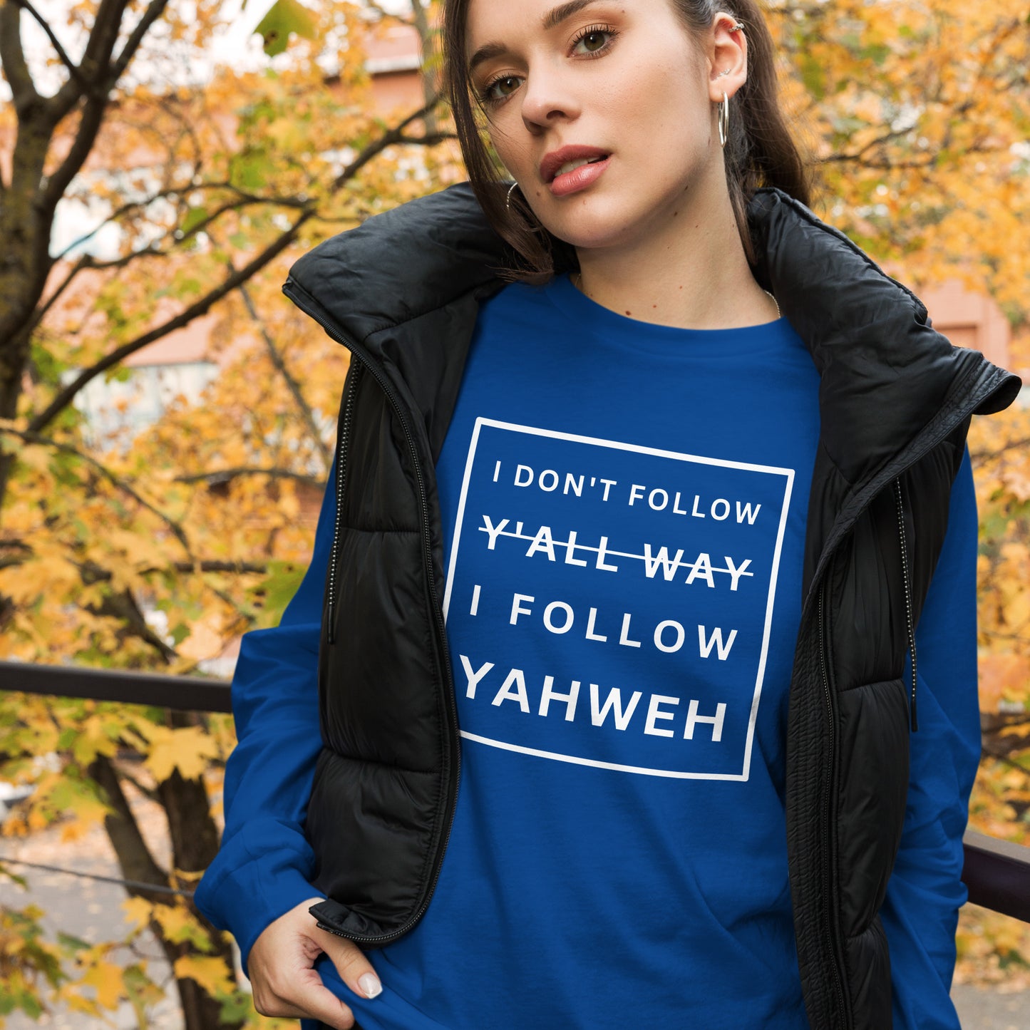 I Don't Follow Y'all Way Women's Long Sleeve T-Shirt - Humble & Faithful Co.