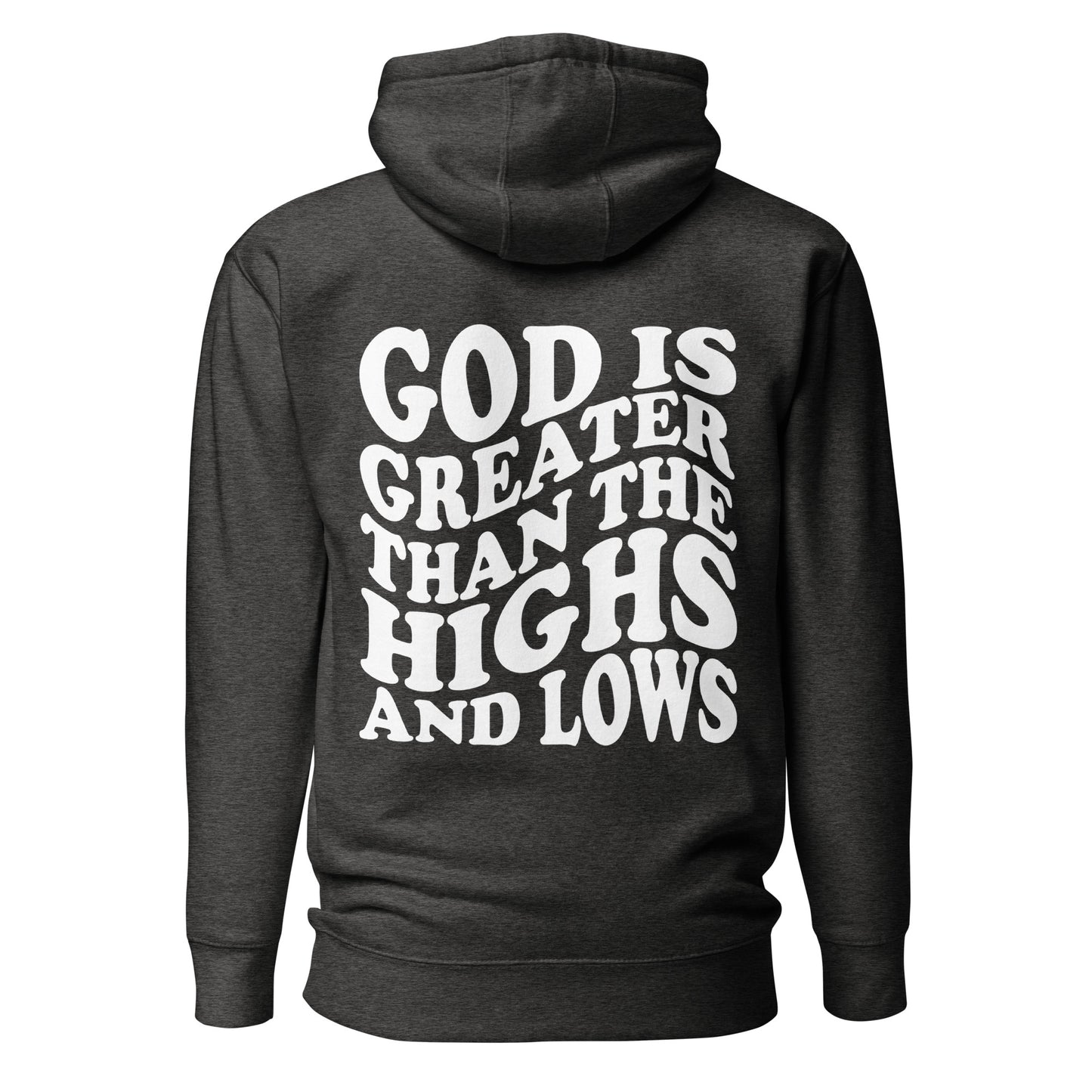 God is Greater than the Highs and Lows Hoodie - Humble & Faithful Co.