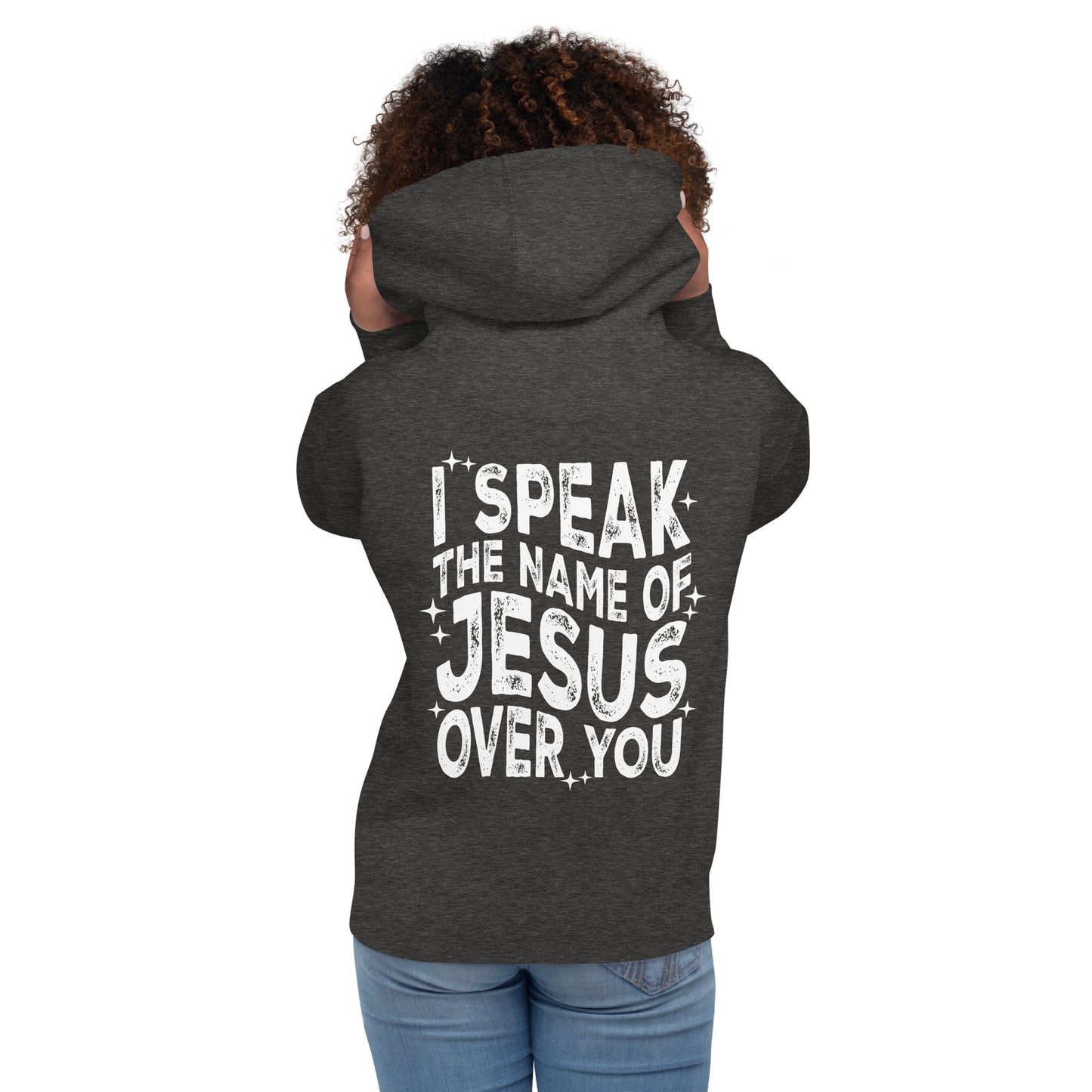 Speak The Name of Jesus Hoodie (Unisex)