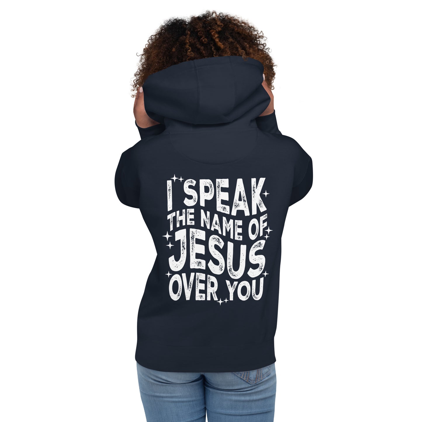 Speak The Name of Jesus Hoodie (Unisex)