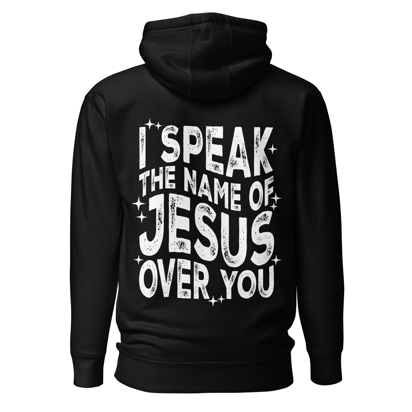 Speak The Name of Jesus Hoodie (Unisex)