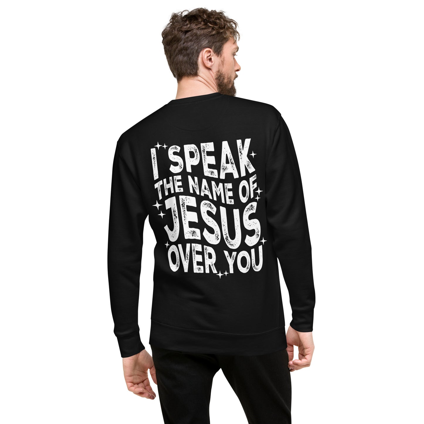 Speak The Name of Jesus Sweatshirt (Unisex)