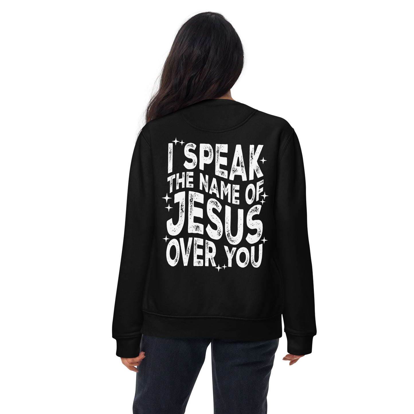 Speak The Name of Jesus Sweatshirt (Unisex)