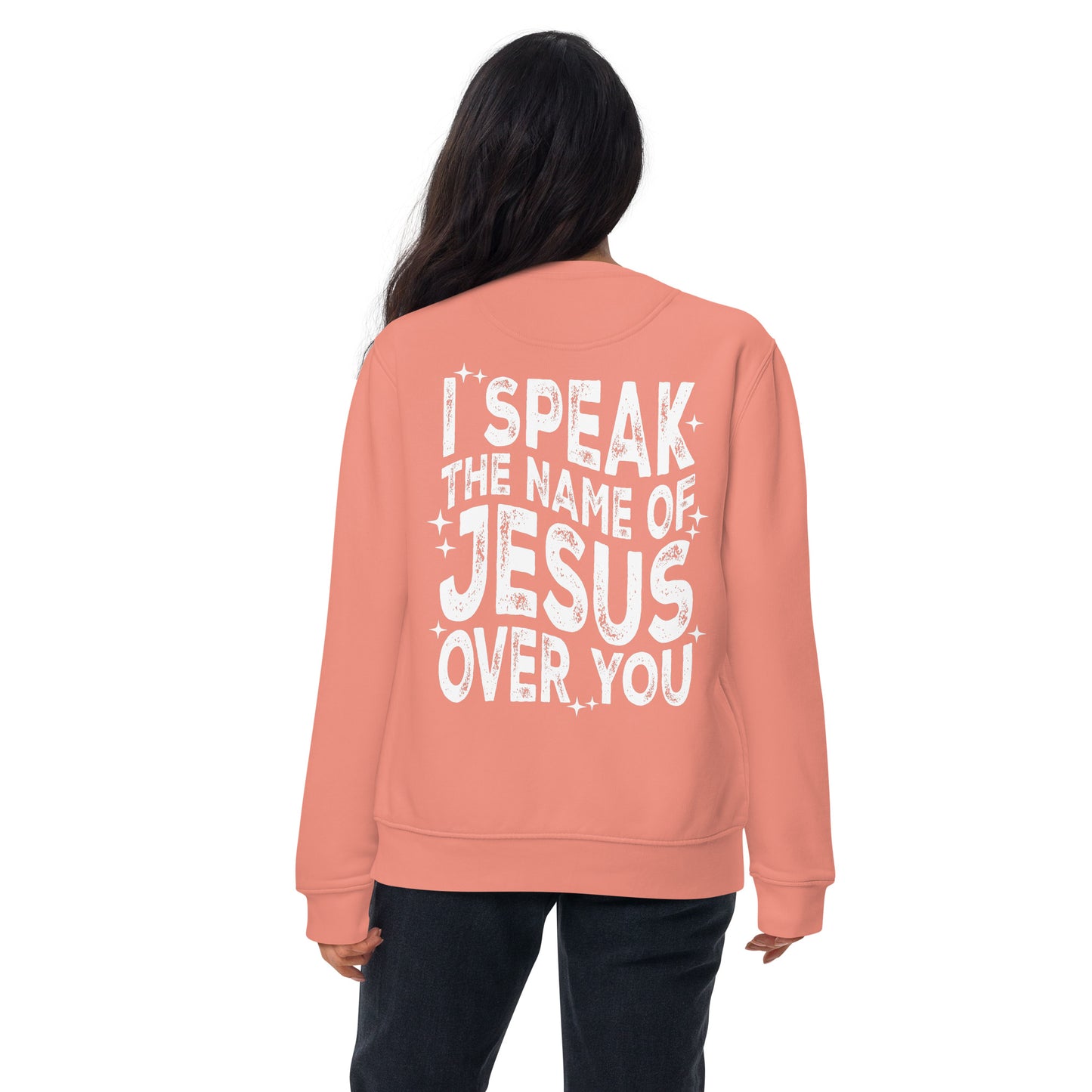 Speak The Name of Jesus Sweatshirt (Unisex)