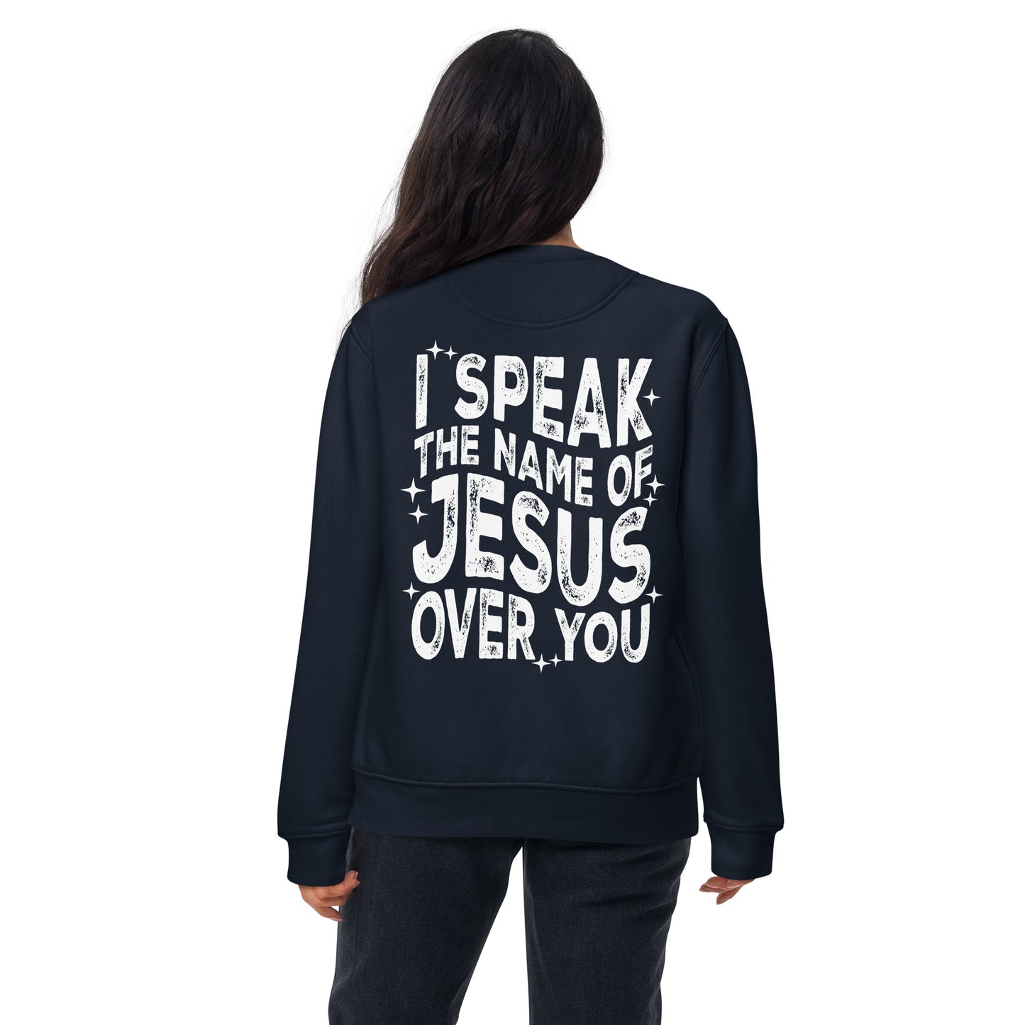 Speak The Name of Jesus Sweatshirt (Unisex)